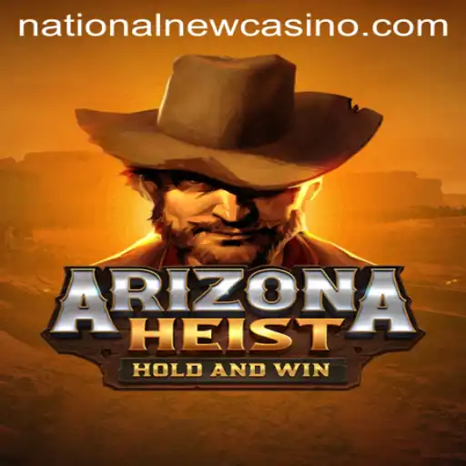 ArizonaHeist: A Riveting Adventure in the National Casino