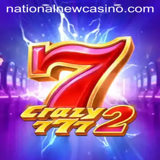 Exploring Crazy7772: A Thrilling Adventure at National Casino