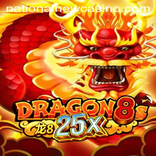 Dragon8s25x: A Thrilling Adventure at National Casino