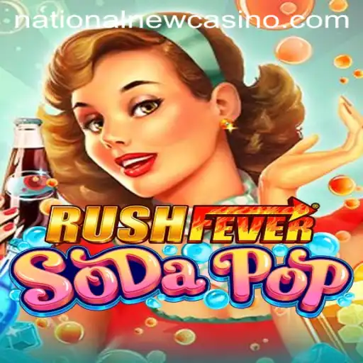 Exploring the Thrilling World of RushFeverSodaPop in National Casino
