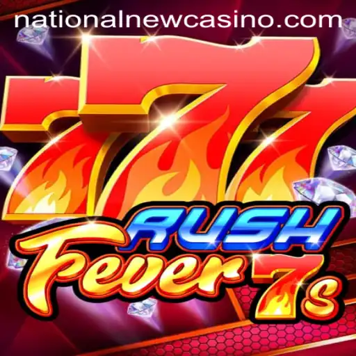 Exploring the Excitement of RushFever7s at the National Casino