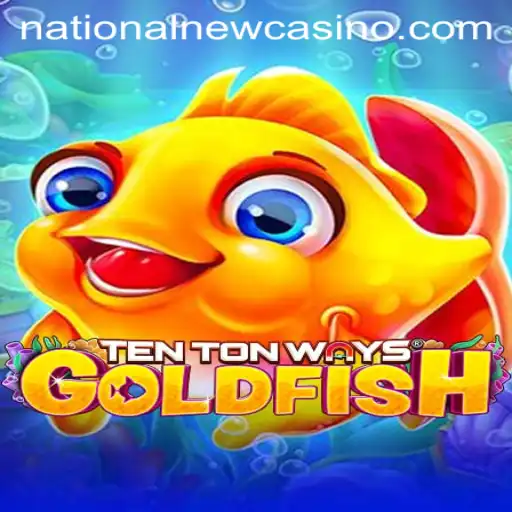Dive into the World of TenTonWaysGoldfish at National Casino