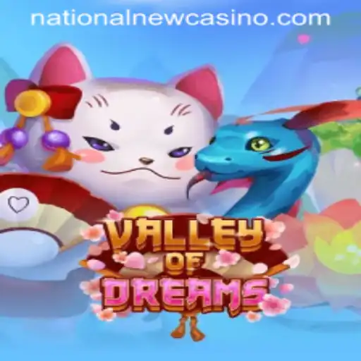 Exploring the Enchanting World of ValleyofDreams at National Casino
